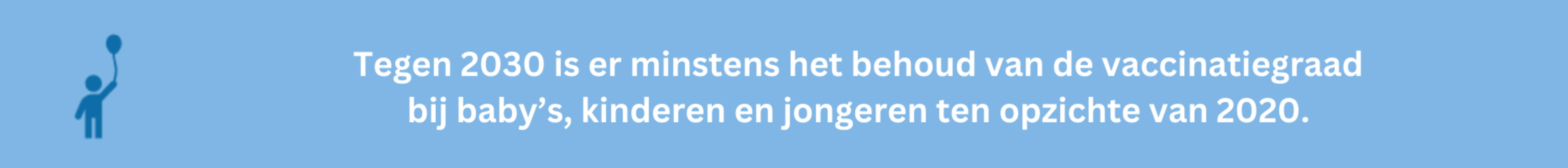 Gezondheidsdoelstelling Vaccinatie - behoud van vaccinatiegraad; strategische doelstellingen 0-18 jaar